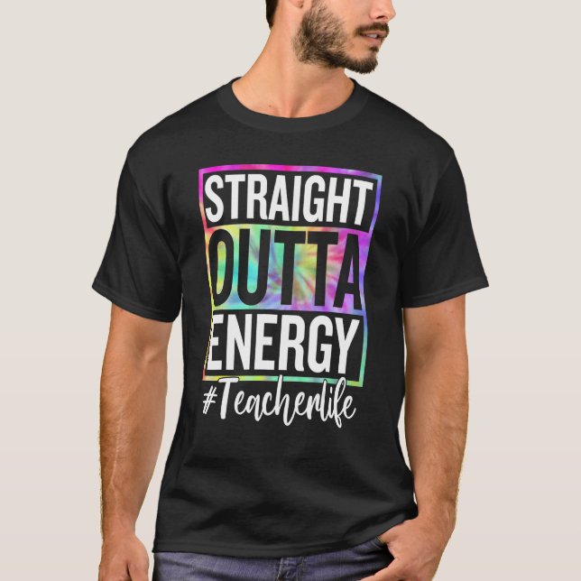 Paraprofessional Straight Outta Energy Teacher Lif T-Shirt (Front)