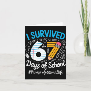 Paraprofessional Survived 67 Days Of School Humor Card