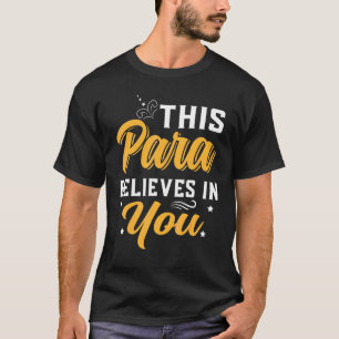 Paraprofessional This Para Believes In You Paraedu T-Shirt
