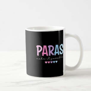 Paras Make It Possible Heart Para Paraprofessional Coffee Mug
