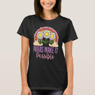 paras make it possible Para Teacher Paraprofessio T-Shirt