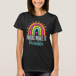paras make it possible Para Teacher Paraprofessio T-Shirt