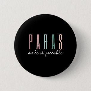 Paras Make It Possible Paraprofessional Teacher Ap 6 Cm Round Badge