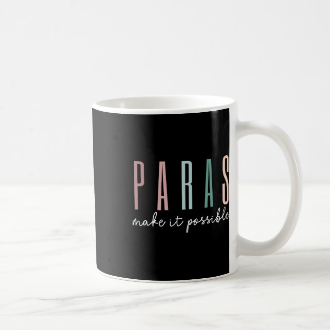 Paras Make It Possible Paraprofessional Teacher Ap Coffee Mug (Right)