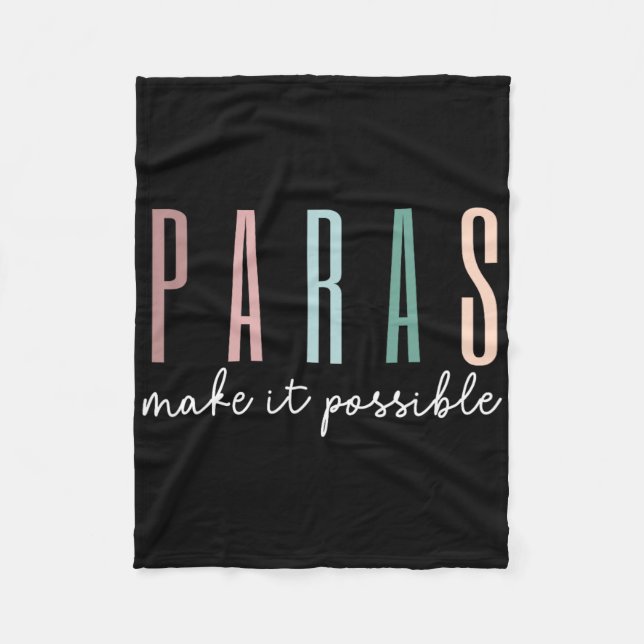 Paras Make It Possible Paraprofessional Teacher Ap Fleece Blanket (Front)