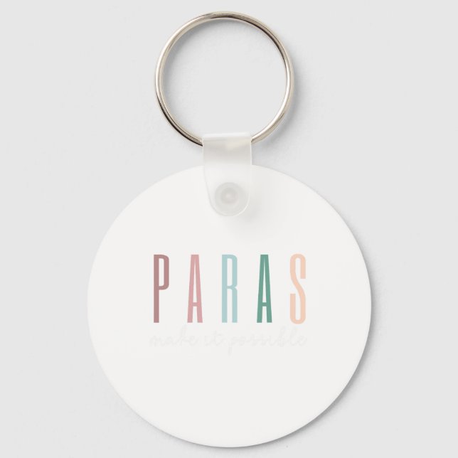Paras Make It Possible Paraprofessional Teacher Ap Key Ring (Front)