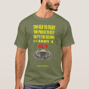 PARATROOPER., TOO OLD TO FIGHT, TOO PROUD TO RUN T-Shirt