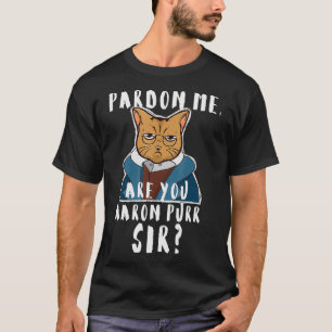 Pardon Me Are You Aaron Purr Sir Funny Hamilton Ca T-Shirt
