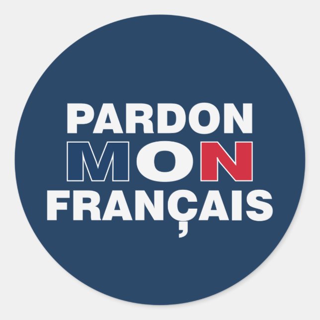 Pardon mon Francais Classic Round Sticker (Front)