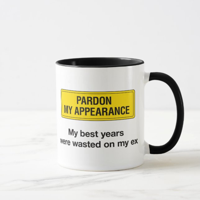 Pardon My Appearance Mug (Right)