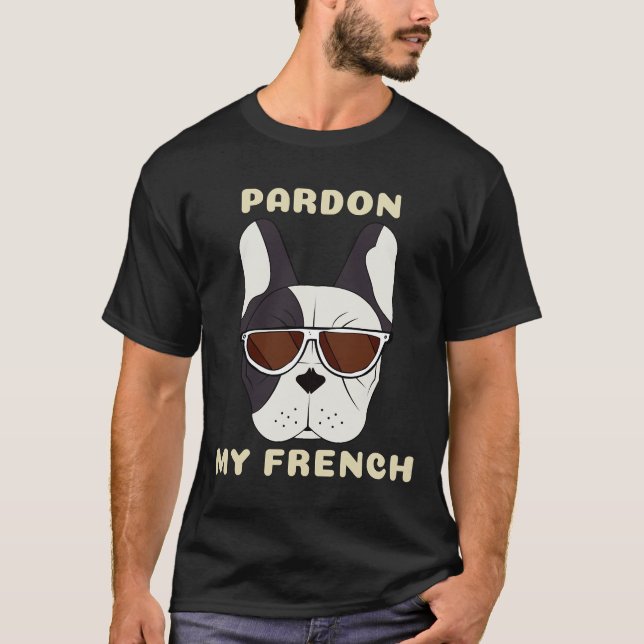 Pardon My French 111 T-Shirt (Front)