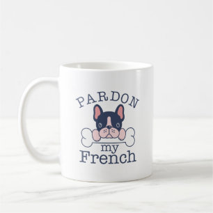 Pardon My French Coffee Mug