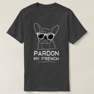 Pardon My French Frenchie Bulldog Funny Dog T-Shirt