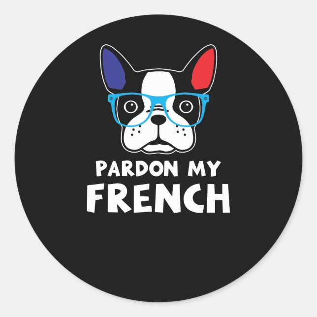 Pardon My French Funny French Bulldog Classic Round Sticker (Front)