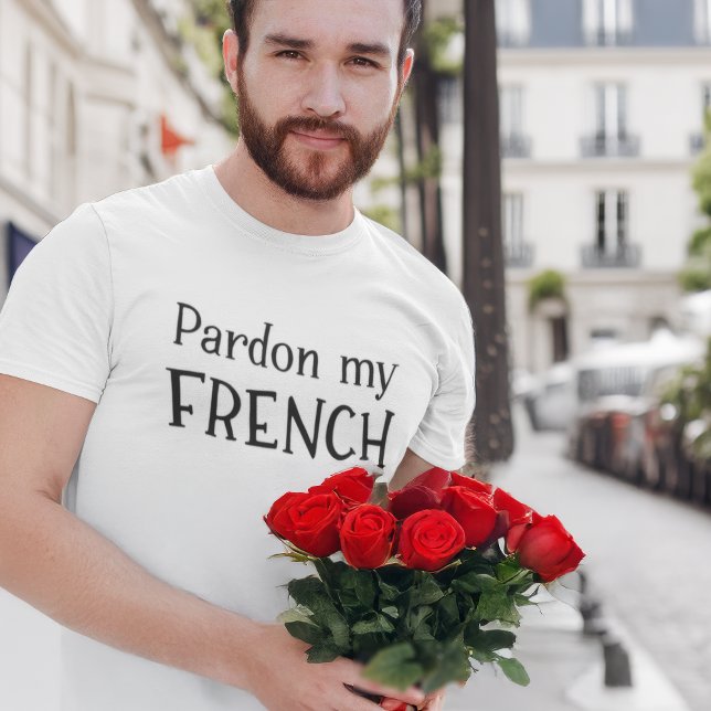 Pardon My French Funny Vacation in France T-Shirt (Creator Uploaded)