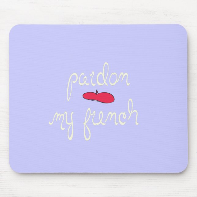 Pardon My French with Beret Mouse Pad (Front)