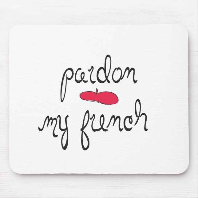 Pardon My French with Beret Mouse Pad (Front)