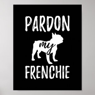 Pardon My Frenchie French Bulldog Hooded Sweater Poster