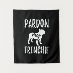 pardon my frenchie french bulldog owners gift tapestry