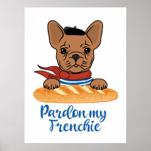 Pardon My Frenchie - Funny French Bulldog Poster