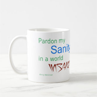 Pardon my Sanity in a World Insane - Dickinson Coffee Mug