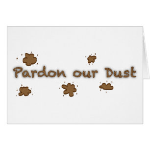 Pardon Our Dust Card