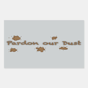 Pardon Our Dust Rectangular Sticker