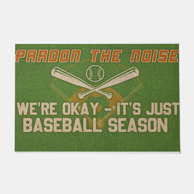 Pardon The Noise, It's Just Baseball Season Doormat (Front)