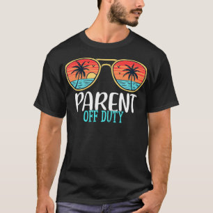 Parent Off Duty Happy Last Day Of School Summer 20 T-Shirt