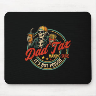 Parent Tax Making Sure Not Poison Funny Fathers Mouse Pad