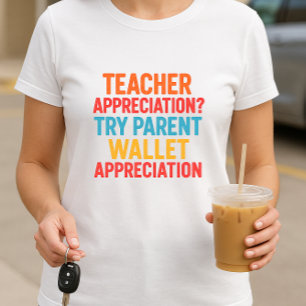 Parent Wallet Appreciation Shirts, Funny Teacher T-Shirt