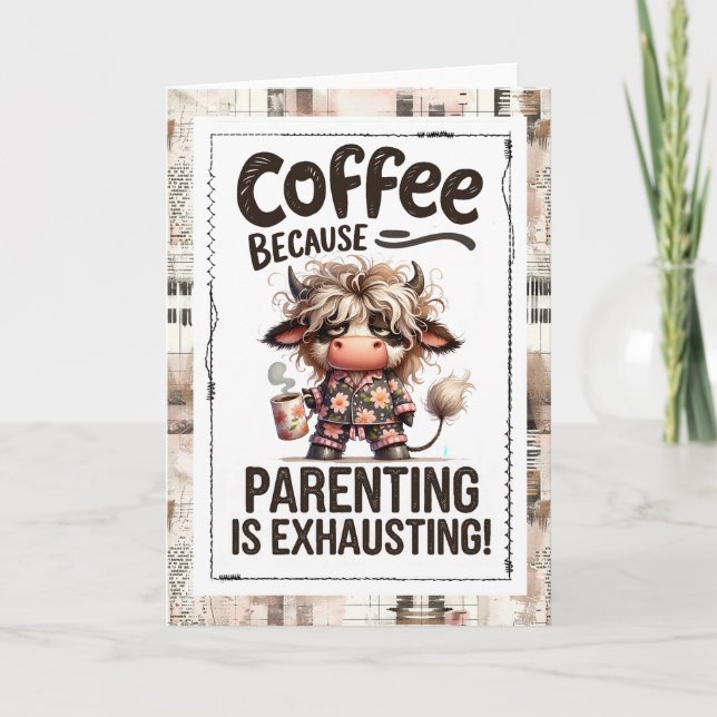 Parenting Humor Need More Coffee Highland Cow Card (Front)
