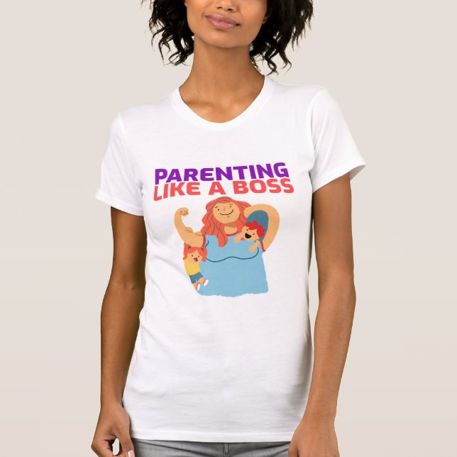Parenting Like a Boss Cool Parents T-Shirt (Front)