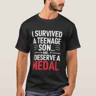 Parenting Teenager Mum Dad Survived Teenage Son Su T-Shirt