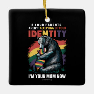 Parents Accepting Im Your Mum Now Bear Hug LGBTQ Ceramic Ornament