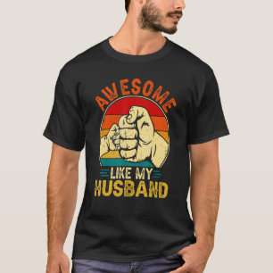 Parents' Day Awesome Like My Husband Father's Day  T-Shirt