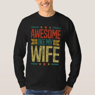 Parents' Day Awesome Like My Wife Family Vintage R T-Shirt
