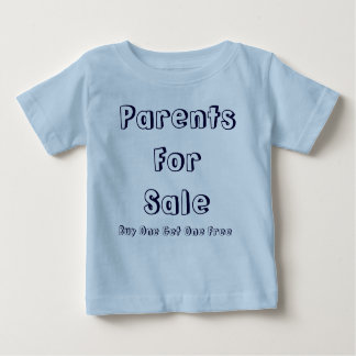Parents For Sale, Buy One Get One Free Baby T-Shirt