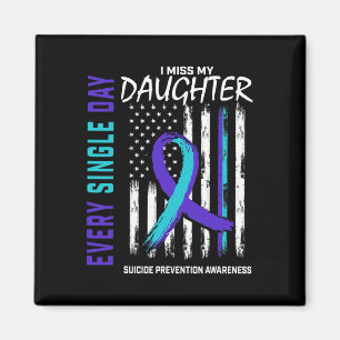 Parents I Miss My Daughter Suicide Awareness Preve Magnet