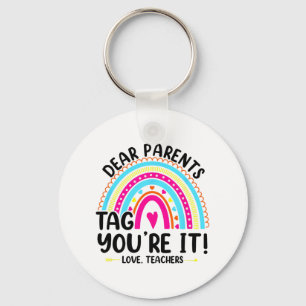 Parents Tag You're It Love Teachers Funny Teacher Key Ring
