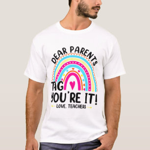 Parents Tag You're It Love Teachers Funny Teacher  T-Shirt