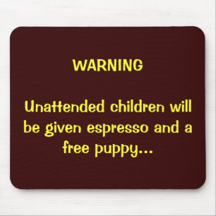 Parents: You've been warned... Mouse Pad