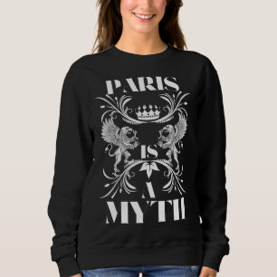 Paris is a myth mythological Paris also known as A Sweatshirt