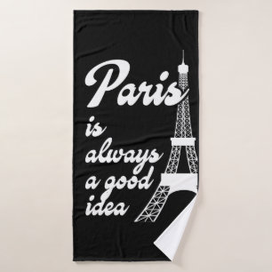 Paris is always a good idea bath towel