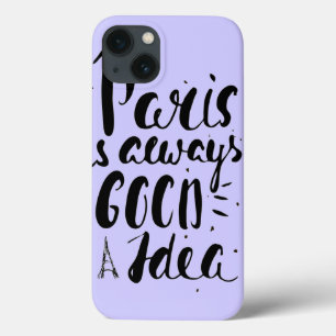 Paris Is Always A Good Idea iPhone 13 Case
