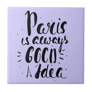Paris Is Always A Good Idea Ceramic Tile