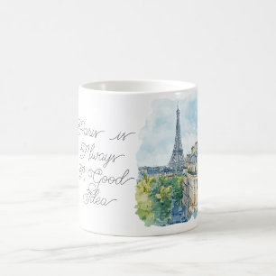 Paris is Always A Good Idea Coffee Mug