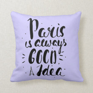 Paris Is Always A Good Idea Cushion