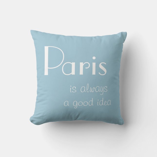 Paris is always a good idea cushion (Front)