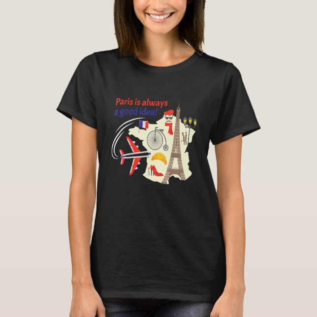 Paris Is Always A Good Idea - Eiffel Tower - Crois T-Shirt (Front)